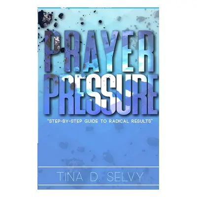 "Prayer Pressure" - "" ("Selvy Tina")