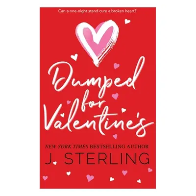 "Dumped for Valentine's" - "" ("Sterling J.")