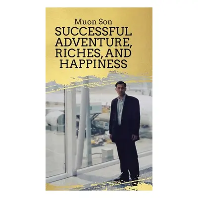 "Successful Adventure, Riches, and Happiness" - "" ("Son Muon")