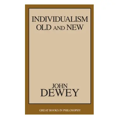 "Individualism Old and New" - "" ("Dewey John")