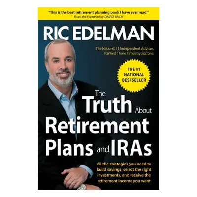 "The Truth about Retirement Plans and IRAs" - "" ("Edelman Ric")