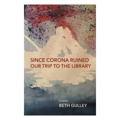 "Since Corona Ruined Our Trip to the Library" - "" ("Gulley Beth")