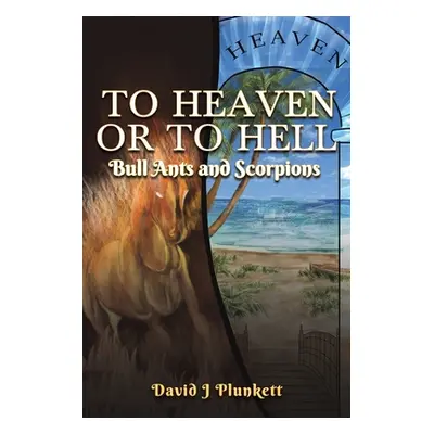 "To Heaven or to Hell" - "" ("Plunkett David J.")