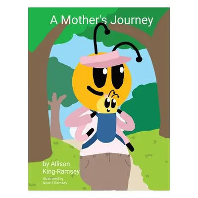 "A Mother's Journey" - "" ("King-Ramsey Allison")