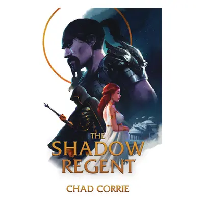 "The Shadow Regent" - "" ("Corrie Chad")