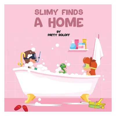 "Slimy Finds a Home" - "" ("Roloff Patty")