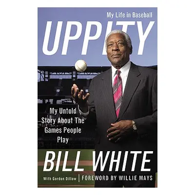 "Uppity: My Untold Story About the Games People Play" - "" ("White Bill")