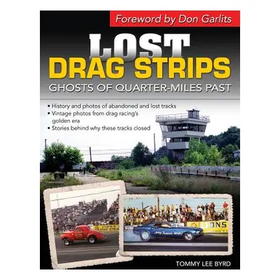 "Lost Drag Strips: Ghosts of Quarter Miles Past" - "" ("Byrd Tommy Lee")