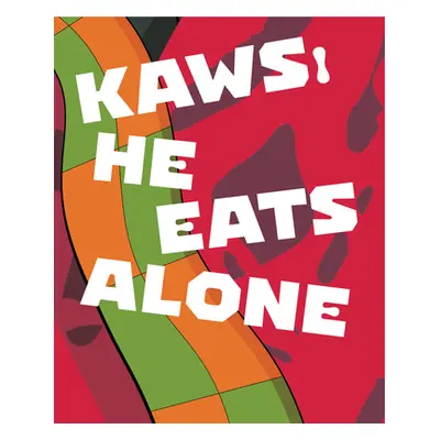 "Kaws: He Eats Alone" - "" ("Celant Germano")