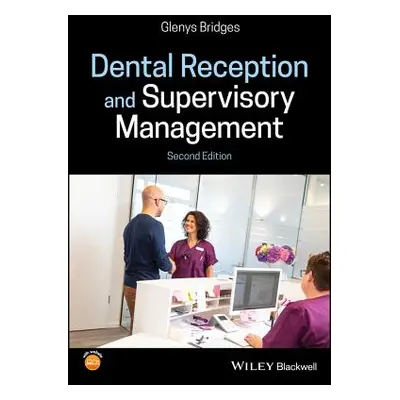 "Dental Reception and Supervisory Management" - "" ("Bridges Glenys")