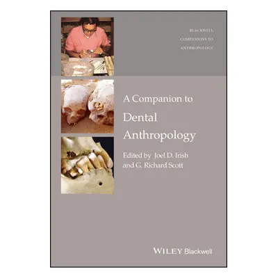 "A Companion to Dental Anthropology" - "" ("Scott G. Richard")