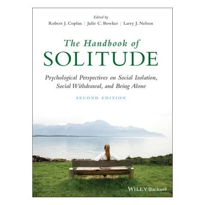 "The Handbook of Solitude: Psychological Perspectives on Social Isolation, Social Withdrawal, an