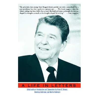 "Reagan: A Life in Letters" - "" ("Skinner Kiron K.")