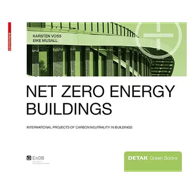 "Net zero energy buildings" - "International projects of carbon neutrality in buildings" ("Voss 