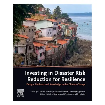 "Investing in Disaster Risk Reduction for Resilience: Design, Methods and Knowledge in the Face 