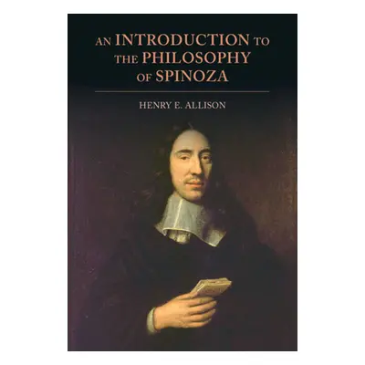 "An Introduction to the Philosophy of Spinoza" - "" ("Allison Henry E.")