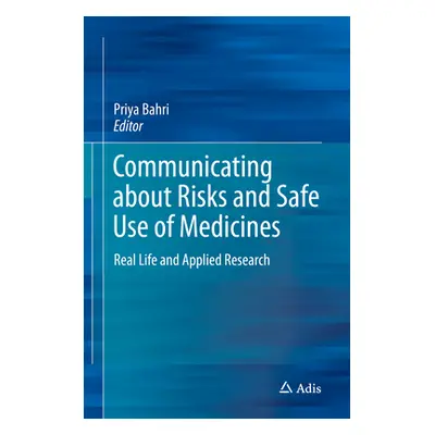 "Communicating about Risks and Safe Use of Medicines: Real Life and Applied Research" - "" ("Bah