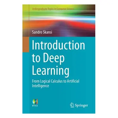 "Introduction to Deep Learning: From Logical Calculus to Artificial Intelligence" - "" ("Skansi 