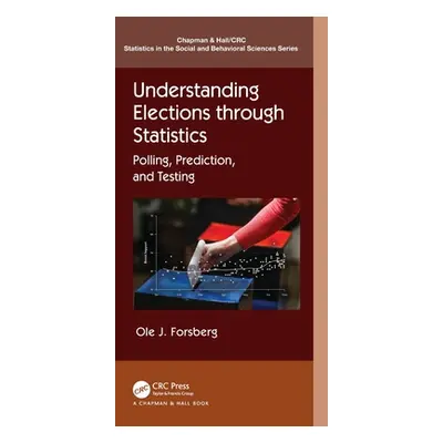 "Understanding Elections through Statistics: Polling, Prediction, and Testing" - "" ("Forsberg O