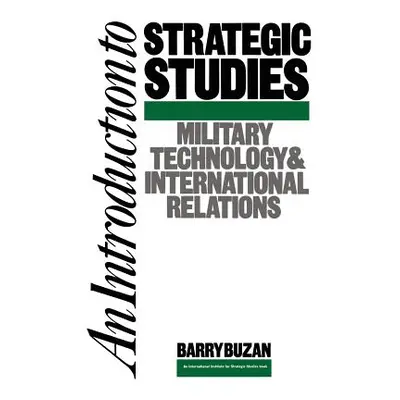 "An Introduction to Strategic Studies: Military Technology and International Relations" - "" ("B