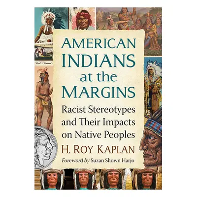 "American Indians at the Margins: Racist Stereotypes and Their Impacts on Native Peoples" - "" (