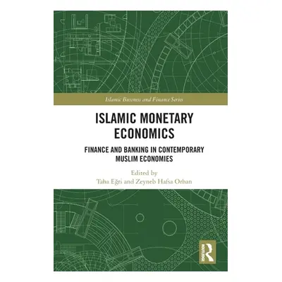 "Islamic Monetary Economics: Finance and Banking in Contemporary Muslim Economies" - "" ("Eğri T