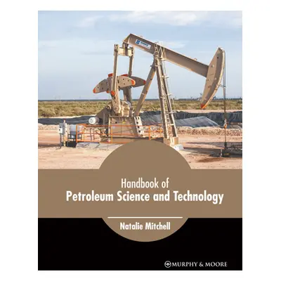 "Handbook of Petroleum Science and Technology" - "" ("Mitchell Natalie")