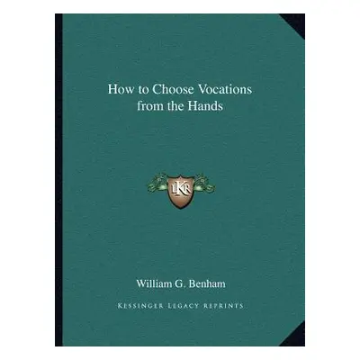 "How to Choose Vocations from the Hands" - "" ("Benham William G.")