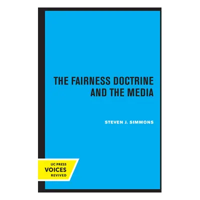 "The Fairness Doctrine and the Media" - "" ("Simmons Steven J.")