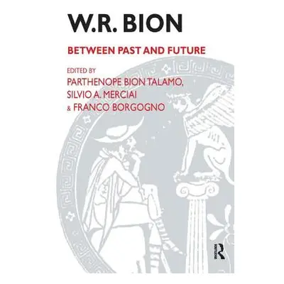 "W.R. Bion: Between Past and Future" - "" ("Talamo Parthenope Bion")