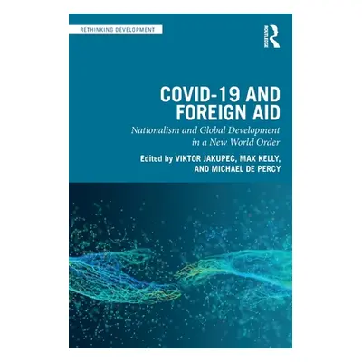 "COVID-19 and Foreign Aid: Nationalism and Global Development in a New World Order" - "" ("Jakup