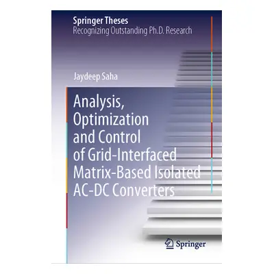 "Analysis, Optimization and Control of Grid-Interfaced Matrix-Based Isolated Ac-DC Converters" -