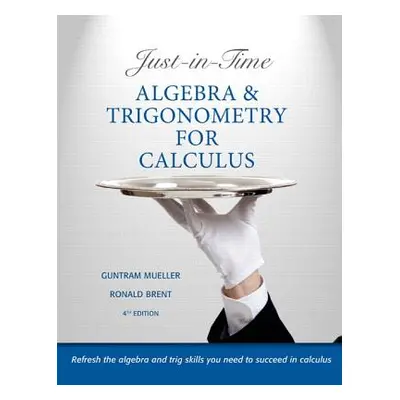 "Just-In-Time Algebra and Trigonometry for Calculus" - "" ("Mueller Guntram")