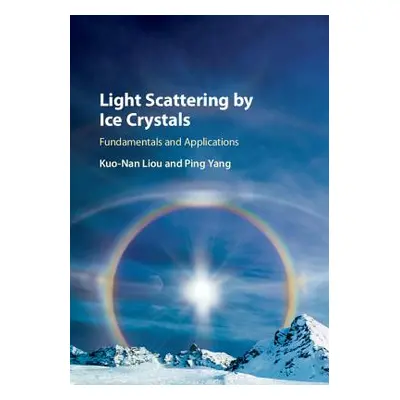 "Light Scattering by Ice Crystals: Fundamentals and Applications" - "" ("Liou Kuo-Nan")