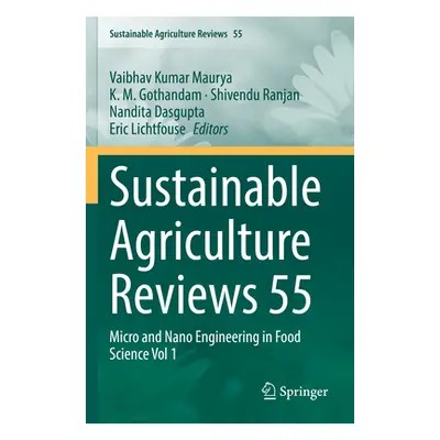 "Sustainable Agriculture Reviews 55: Micro and Nano Engineering in Food Science Vol 1" - "" ("Ma