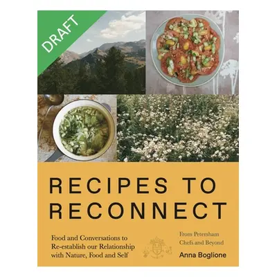 "Recipes to Reconnect: Food and Conversations to Re-Establish the Relationship Between Nature, F