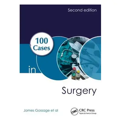 "100 Cases in Surgery" - "" ("Gossage James")