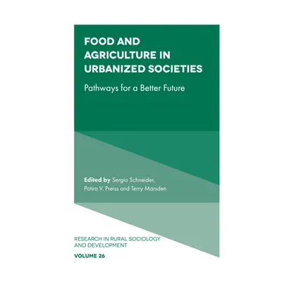 "Food and Agriculture in Urbanized Societies: Pathways for a Better Future" - "" ("Schneider Ser