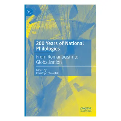 "200 Years of National Philologies: From Romanticism to Globalization" - "" ("Strosetzki Christo