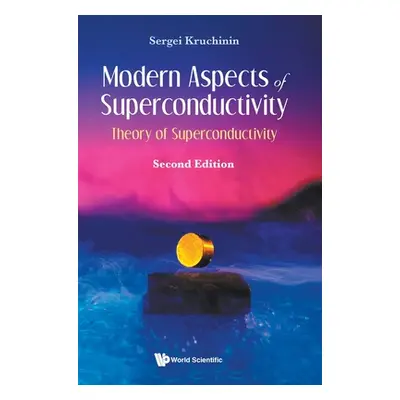 "Modern Aspects of Superconductivity: Theory of Superconductivity (Second Edition)" - "" ("Serge