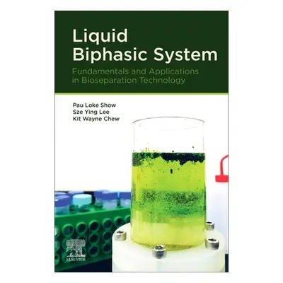 "Liquid Biphasic System: Fundamentals and Applications in Bioseparation Technology" - "" ("Show 