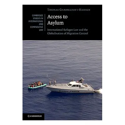 "Access to Asylum: International Refugee Law and the Globalisation of Migration Control" - "" ("