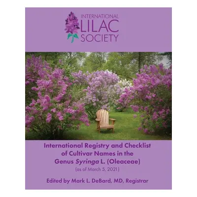 "International Registry and Checklist of Cultivar Names in the Genus Syringa L. (Oleaceae)" - ""