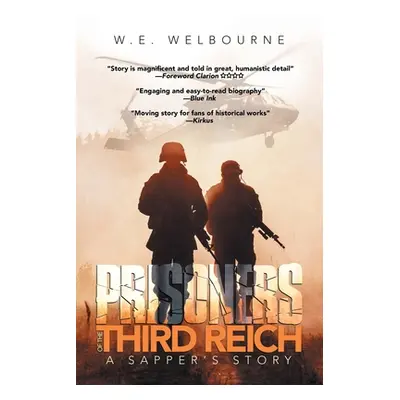 "Prisoners of the Third Reich: A Sapper's Story" - "" ("Welbourne W. E.")