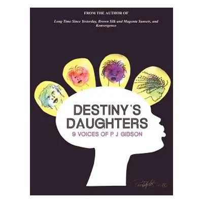 "Destiny's Daughters: 9 Voices of P.J. Gibson" - "" ("Gibson P. J.")