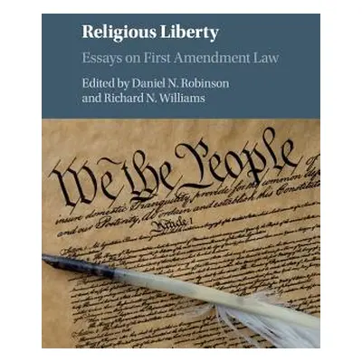 "Religious Liberty: Essays on First Amendment Law" - "" ("Robinson Daniel N.")