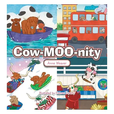 "Cow-Moo-Nity" - "" ("Weaver Anne")