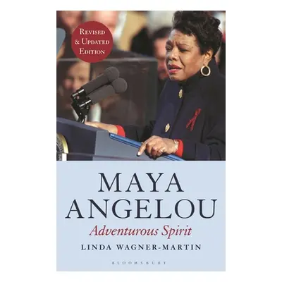 "Maya Angelou: Adventurous Spirit" - "" ("Wagner-Martin Linda")