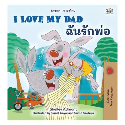 "I Love My Dad (English Thai Bilingual Book for Kids)" - "" ("Admont Shelley")