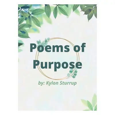 "Poems of Purpose" - "" ("Sturrup Kylon")